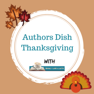 Authors Dish Thanksgiving V1 300x300 Authors Dish Thanksgiving with USA Today Bestselling Author Kimberly Kincaid